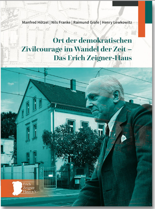 Ort der demokratischen Zivilcourage im Wandel der Zeit – Das Erich Zeigner-Haus (2023)
