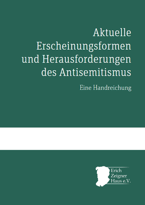 Aktuelle Erscheinungsformen und Herausforderungen des Antisemitismus. Eine Handreichung.